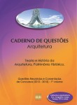 Caderno de Questões - ARQUITETURA - Teoria e História da Arquitetura, Patrimônio Histórico - Questões Resolvidas e Comentadas de Concursos (2012 - 2015) - 1º Volume